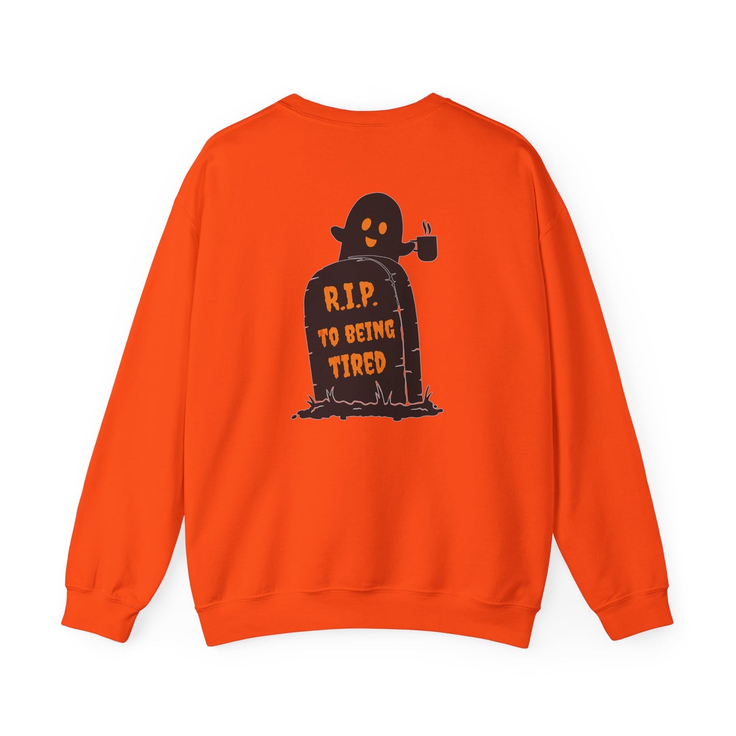 Rip to being tired Sweatshirt