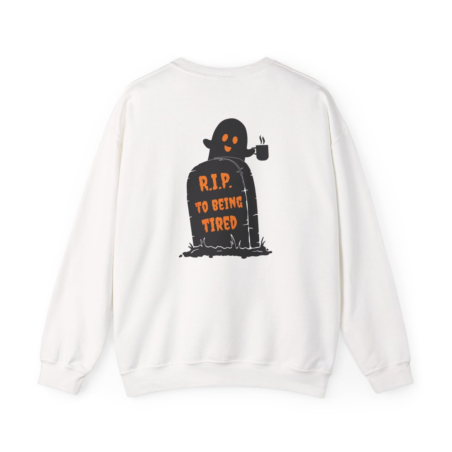 Rip to being tired Sweatshirt